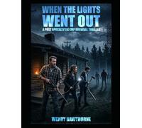 When the Lights Went Out: A Post Apocalyptic EMP Survival Thriller