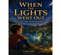 When the Lights Went Out: A story about Courage and Wonder