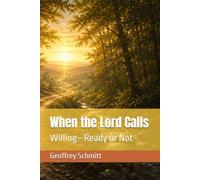 When the Lord Calls: Willing-Ready or Not
