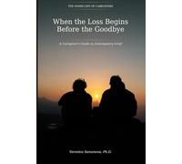 When the Loss Begins Before the Goodbye: A Caregiver's Guide to Anticipatory Grief