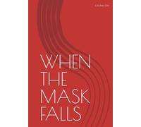 WHEN THE MASK FALLS