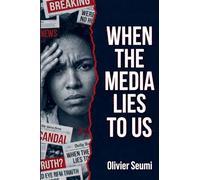 When the media lies to us