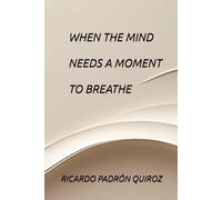 WHEN THE MIND NEEDS A MOMENT TO BREATHE