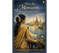 When The Monsoon Whispered Her Name