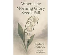 When The Morning Glory Seeds Fall