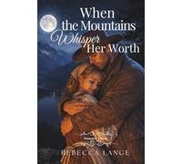 When the Mountains Whisper Her Worth