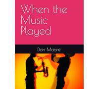 When the Music Played