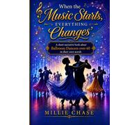 When the Music Starts, Everything Changes: A short narrative book about Ballroom Dancers over 60, in their own words