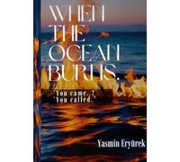 When the ocean burns: "You came...?" "You called.": 1