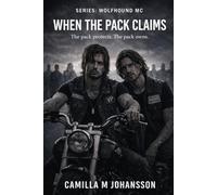 WHEN THE PACK CLAIMS: The pack protects. The pack owns.