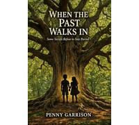 WHEN THE PAST WALKS IN: Some Secrets Refuse to Stay Buried