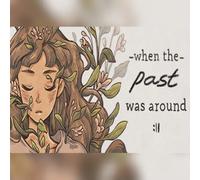 When The Past Was Around (PC) Steam Key - GLOBAL