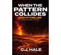 When the Pattern Collides: A Sci-Fi Thriller (The Pattern Series Book 2)