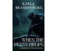 When the Penny Drops: A Romantic Suspense Novel