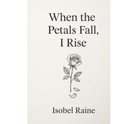 When the Petals Fall, I Rise