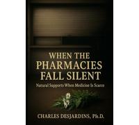 When the Pharmacies Fall Silent: Natural Supports When Medicine Is Scarce