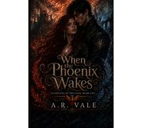 When The Phoenix Wakes: 2