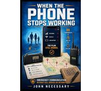 When the Phone Stops Working: Emergency Communication Without Cell Service or Internet