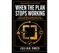 When the Plan Stops Working: What to Do When the Same Hard Scene Keeps Repeating and Nothing Seems to Work: 3