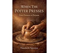 When The Potter Presses - From Pressure To Purpose