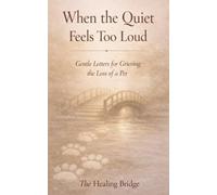 When the Quiet Feels Too Loud: Gentle Letters for Grieving the Loss of a Pet