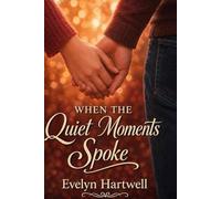 When the Quiet Moments Spoke