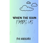 When the Rain Finds us: 1