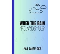 When the Rain Finds us