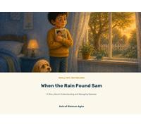 When the Rain Found Sam: A Story About Understanding and Managing Sadness
