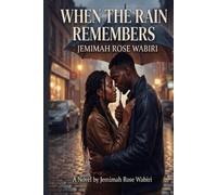 When the Rain Remembers: A Romance Novel