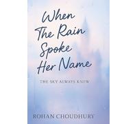 When The Rain Spoke Her Name: The Sky Always Knew