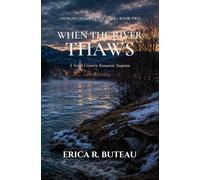 When the River Thaws: A North Country Romantic Suspense Novella: 2