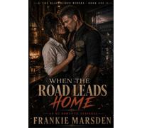 When the Road Leads Home: An Enemies-to-Lovers MC Romantic Suspense