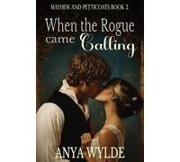 When the Rogue Came Calling: A sweet and spicy regency romance