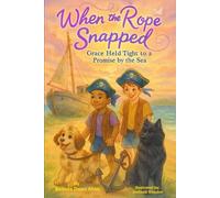 When the Rope Snapped Grace held tight to a promise by the Sea