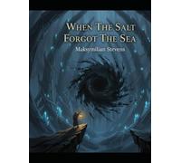 When The Salt Forgot The Sea