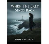 When The Salt Sings Back
