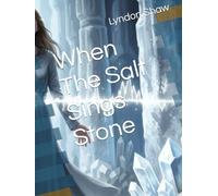 When The Salt Sings Stone