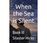 When the Sea is Silent: Book III