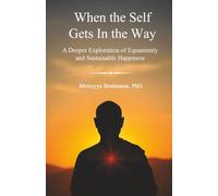 When the Self Gets In the Way: A Deeper Exploration of Equanimity and Sustainable Happiness