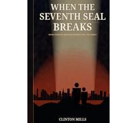 WHEN THE SEVENTH SEAL BREAKS: Surviving Armageddon