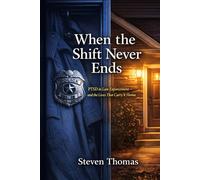 When the Shift Never Ends: PTSD in Law Enforcement-and the Lives That Carry It Home