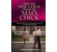 When the Side Chick Became the Main Chick: I Was the Wife; She Was the Backup…Until I Lost Everything But My Sanity