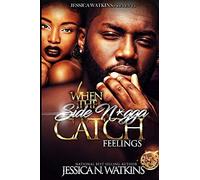 Jessica N Watkins When The Side Ngga Catch Feelings (Tascabile)