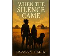 When the Silence Came: The Wild Remnants Series