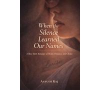 When the Silence Learned Our Names: A Slow-Burn Romance of Desire, Distanc