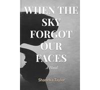 When the Sky Forgot Our Faces