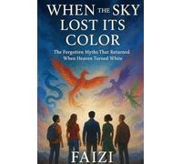 WHEN THE SKY LOST ITS COLOR