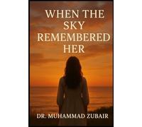 When the Sky Remembered Her: She left the world, but never his sky