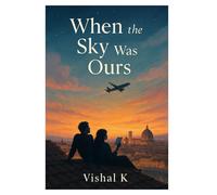 When the Sky Was Ours: 7
